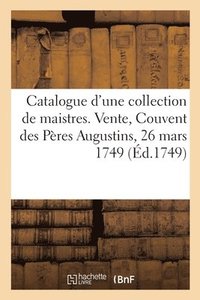 bokomslag Catalogue d'une collection de tableaux des meilleurs maistres d'Italie, de Flandres et de France