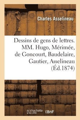 Sept dessins de gens de lettres, MM. Victor Hugo, Prosper Mrime, Edmond et Jules de Goncourt 1