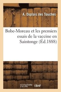 bokomslag Bobe-Moreau Et Les Premiers Essais de la Vaccine En Saintonge