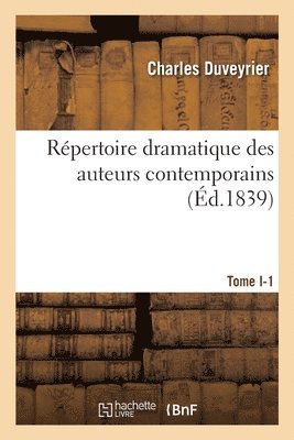 Rpertoire dramatique des auteurs contemporains. Tome I-1 1