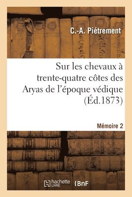 bokomslag Sur les chevaux  trente-quatre ctes des Aryas de l'poque vdique. Mmoire 2