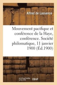 bokomslag Le mouvement pacifique et la confrence de la Haye, confrence