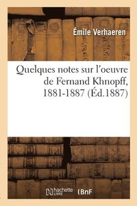 bokomslag Quelques notes sur l'oeuvre de Fernand Khnopff, 1881-1887