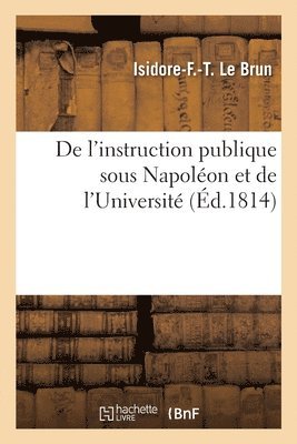 bokomslag De l'instruction publique sous Napoléon et de l'Université