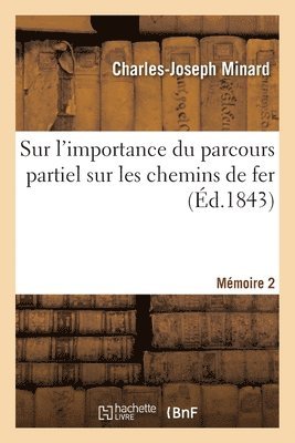 Sur l'Importance Du Parcours Partiel Sur Les Chemins de Fer. Mmoire 2 1