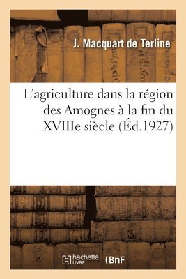 bokomslag L'Agriculture Dans La Rgion Des Amognes  La Fin Du Xviiie Sicle