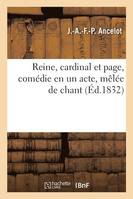 bokomslag Reine, cardinal et page, comédie en un acte, mêlée de chant