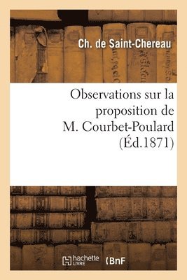 Observations sur la proposition de M. Courbet-Poulard 1