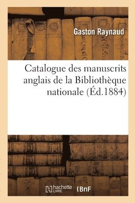 Catalogue des manuscrits anglais de la Bibliothque nationale 1