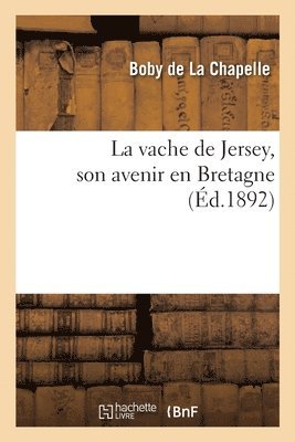 bokomslag La vache de Jersey, son avenir en Bretagne