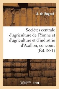 bokomslag Concours des sociétés centrale d'agriculture de l'Yonne et d'agriculture et d'industrie d'Avallon