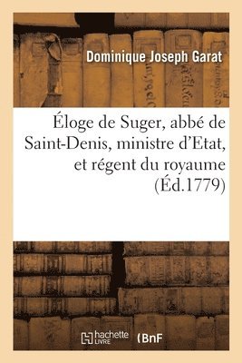 bokomslag loge de Suger, Abb de Saint-Denis, Ministre d'Etat, Et Rgent Du Royaume