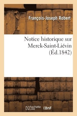 bokomslag Notice historique sur Merck-Saint-Livin