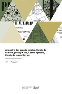 bokomslag Annuaire des grands cercles. Cercle de l'Union, Jockey-Club, Cercle agricole