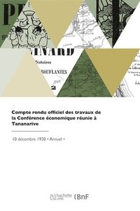 bokomslag Compte Rendu Officiel Des Travaux de la Confrence conomique Runie  Tananarive