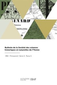 bokomslag Bulletin de la Socit des sciences historiques et naturelles de l'Yonne