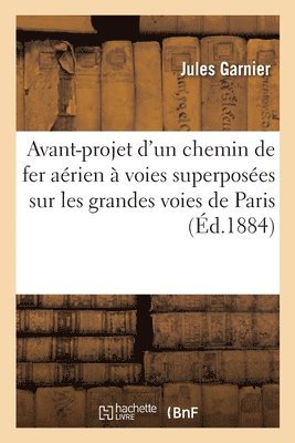 Jules Garnier, GARNIER-J - Avant-projet d'un chemin de fer aérien à voies superposées, Häftad