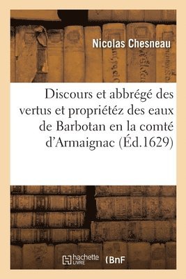 bokomslag Discours et abbrégé des vertus et propriétéz des eaux de Barbotan en la comté d'Armaignac