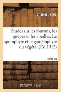 bokomslag tudes Sur Les Fourmis, Les Gupes Et Les Abeilles. Tome 30