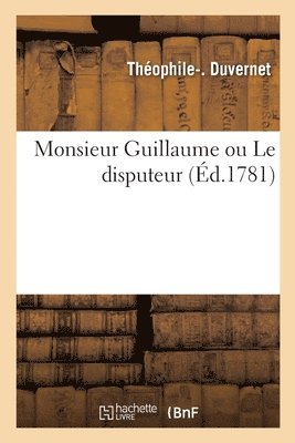 bokomslag Monsieur Guillaume ou Le disputeur