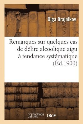 Olga Brajnikov, BRAJNIKOV-O - Remarques sur quelques cas de délire alcoolique aigu à tendance systématique, Häftad