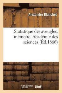 bokomslag Statistique des aveugles, mémoire. Académie des sciences