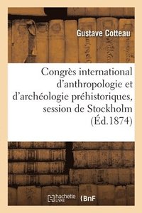 bokomslag Congrs international d'anthropologie et d'archologie prhistoriques, session de Stockholm