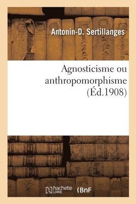 Agnosticisme ou anthropomorphisme 1