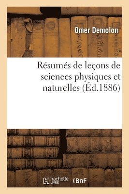 bokomslag Rsums de leons de sciences physiques et naturelles