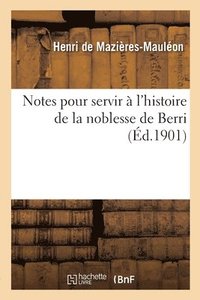 bokomslag Notes Pour Servir  l'Histoire de la Noblesse de Berri