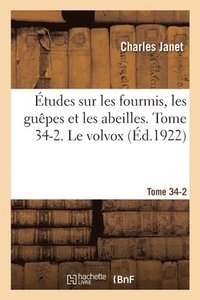bokomslag tudes Sur Les Fourmis, Les Gupes Et Les Abeilles. Tome 34-2. Le Volvox
