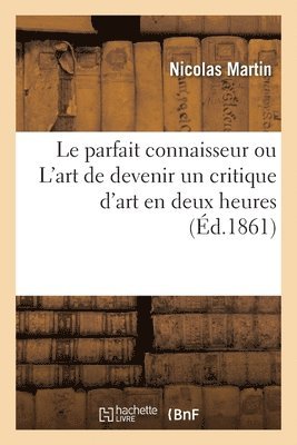 Nicolas Martin - parfait connaisseur ou L'art de devenir un critique d'art en deux heures, Häftad