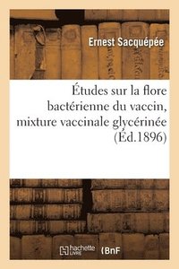 bokomslag tudes sur la flore bactrienne du vaccin, mixture vaccinale glycrine