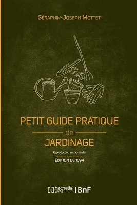 bokomslag Petit guide pratique de jardinage (d. 1894)