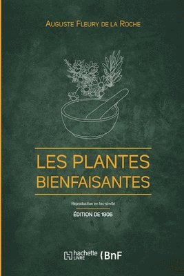 bokomslag Les Plantes bienfaisantes (d. 1906)