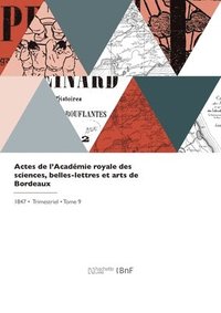 bokomslag Actes de l'Acadmie royale des sciences, belles-lettres et arts de Bordeaux