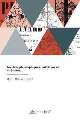 Collectif, COLLECTIF - Archives philosophiques, politiques et littéraires, Häftad