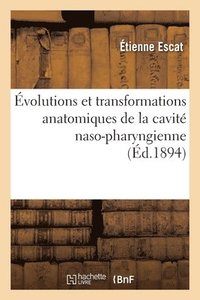 bokomslag volutions et transformations anatomiques de la cavit naso-pharyngienne