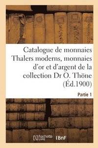 bokomslag Catalogue de monnaies Thalers moderns, monnaies d'or et d'argent des divers pays de l'Europe