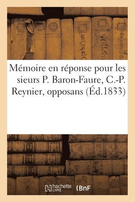 Collectif, COLLECTIF - Mémoire en réponse pour les sieurs Pierre Baron-Faure, Christophe-Pierre Reynier, opposans, Häftad