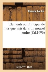 bokomslag Elements ou Principes de musique, mis dans un nouvel ordre