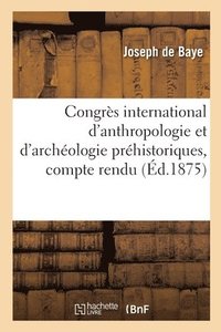 bokomslag Congrs international d'anthropologie et d'archologie prhistoriques, compte rendu