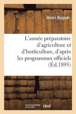 bokomslag L'anne prparatoire d'agriculture et d'horticulture, d'aprs les programmes officiels