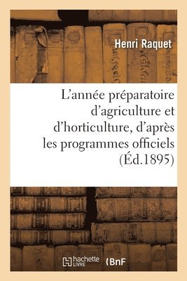 L'année préparatoire d'agriculture et d'horticulture, d'après les programmes officiels