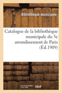 bokomslag Catalogue de la Bibliothque Municipale Du 3e Arrondissement de Paris