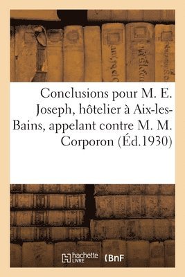 Conclusions pour M. Eli Joseph, htelier, demeurant  Aix-les-Bains, appelant contre M. M. Corporon 1