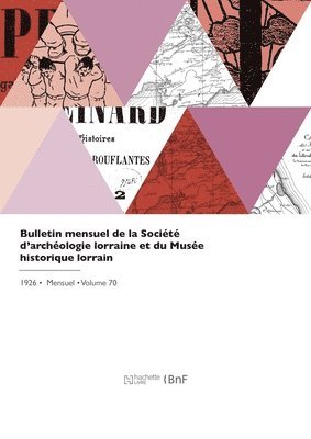 bokomslag Bulletin Mensuel de la Société d'Archéologie Lorraine Et Du Musée Historique Lorrain