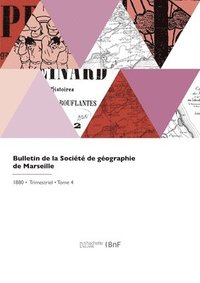 bokomslag Bulletin de la Socit de gographie de Marseille