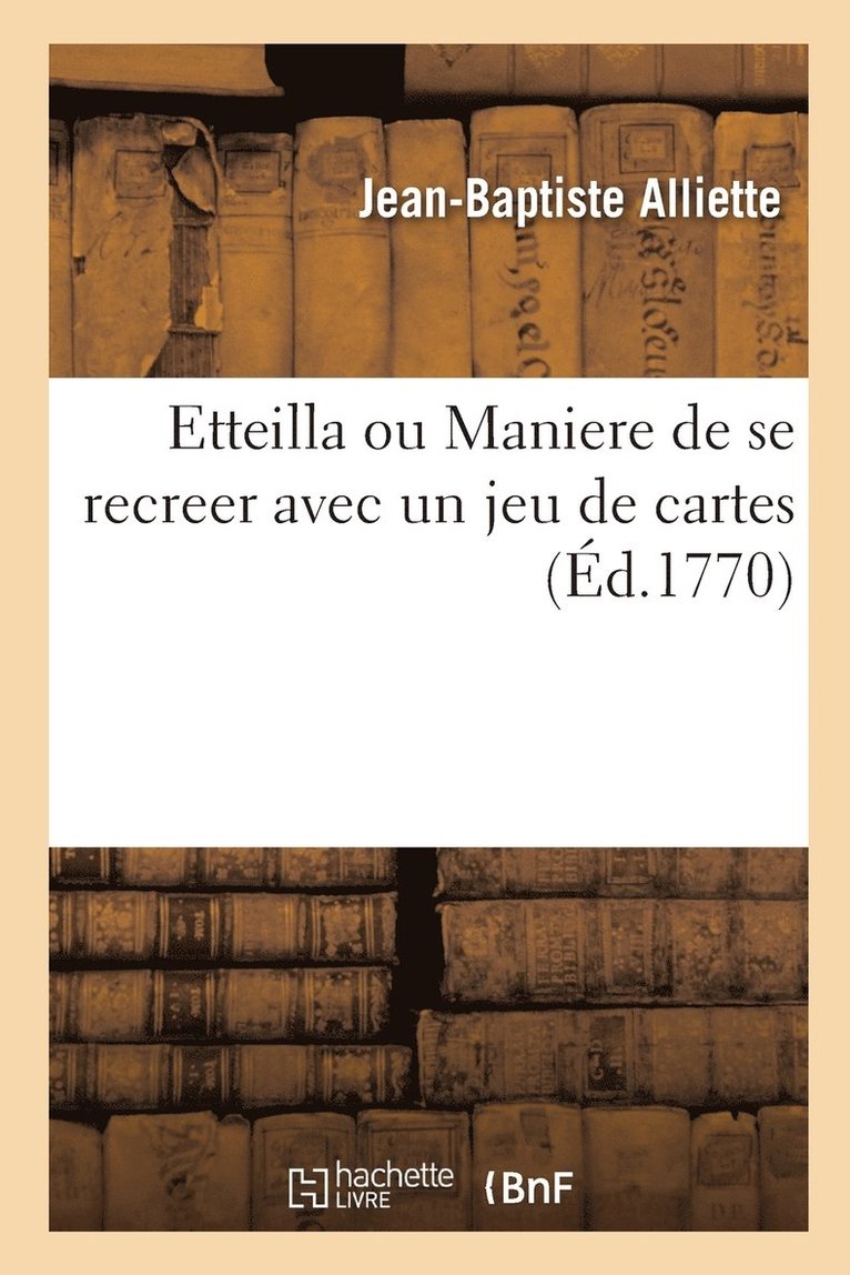 Etteilla ou Maniere de se recreer avec un jeu de cartes 1