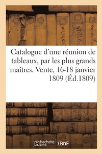 bokomslag Catalogue de Tableaux, Par Les Plus Grands Matres Des coles d'Italie, de France, de Hollande
